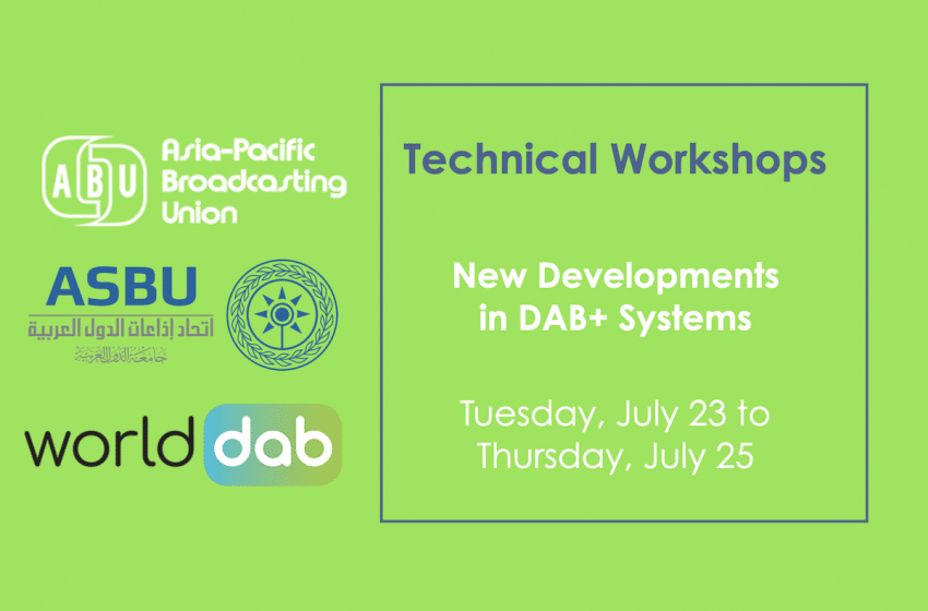  ABU, ASBU and WorldDAB to present DAB+ technical workshops