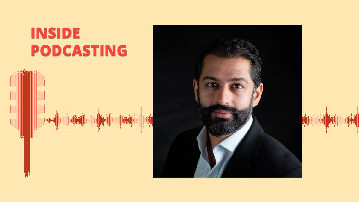 Inside Podcasting Series Rajan Nazran