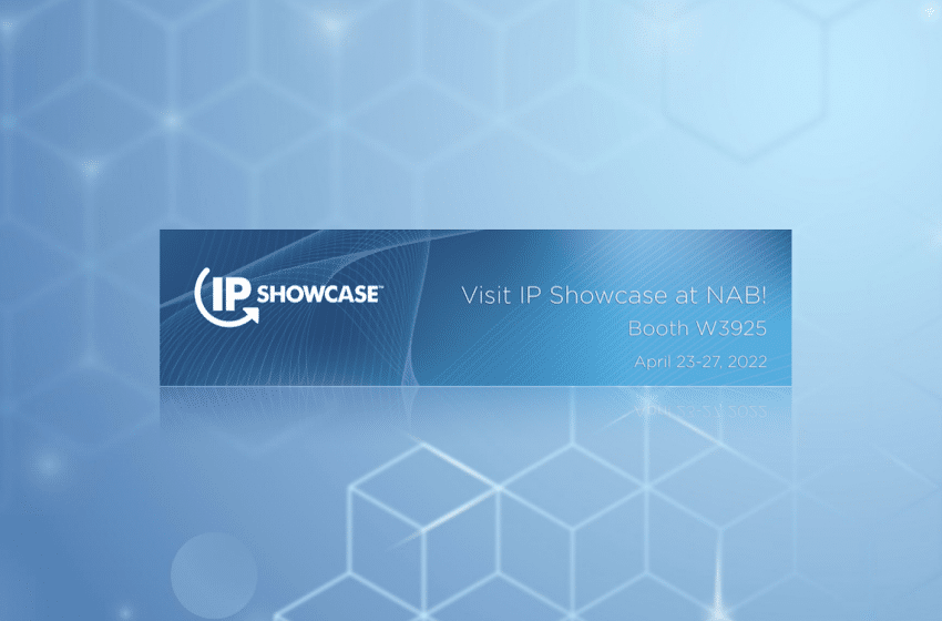  IP Showcase returns to 2022 NAB Show