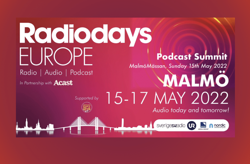  Radiodays Europe 2022 adds podcast summit