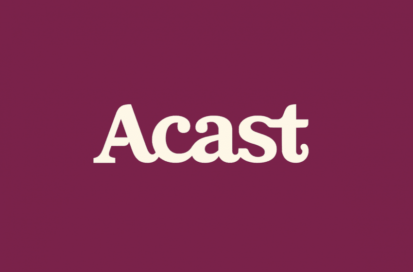  Acast targets conversations within podcasts for advertisers