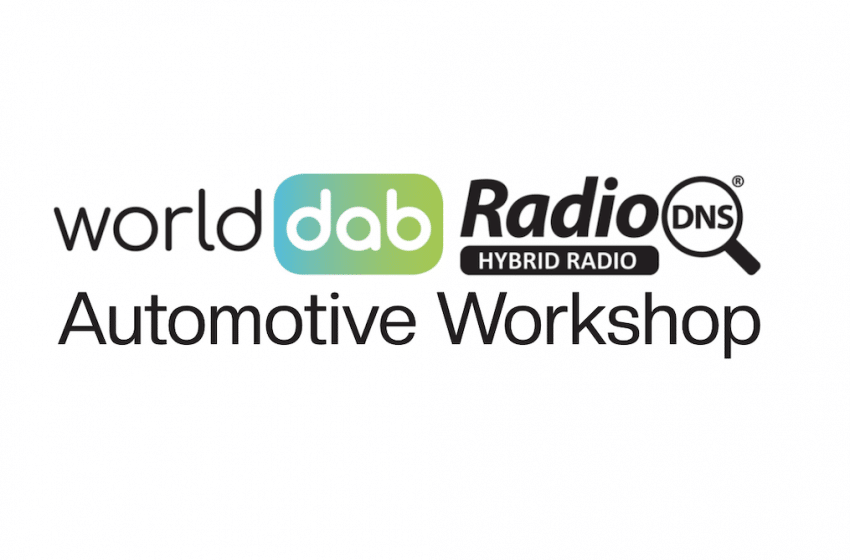  RadioDNS and WorldDAB automotive workshop is July 7