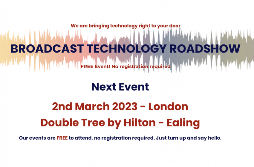  Broadcast Technology Roadshow to visit London