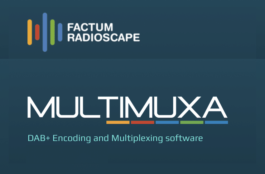  Factum Radioscape unveils MultiMuxa DAB multiplexing system