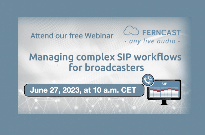  Ferncast to host webinar on managing complex SIP workflows