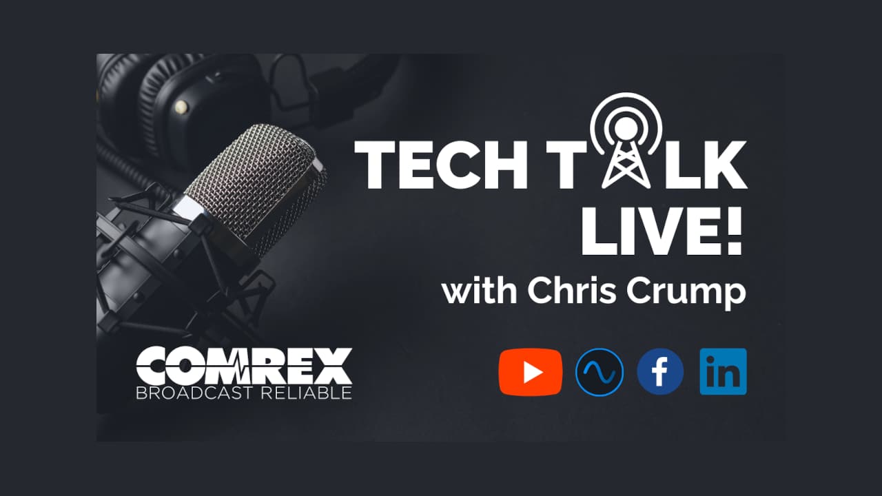 Comrex, Tech Talk Live!