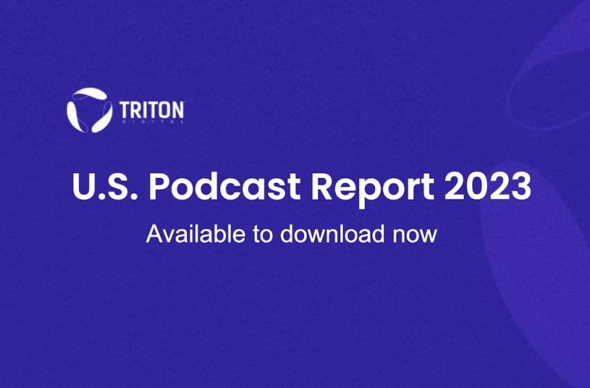  Triton Digital releases U.S. Podcast Report for 2023 