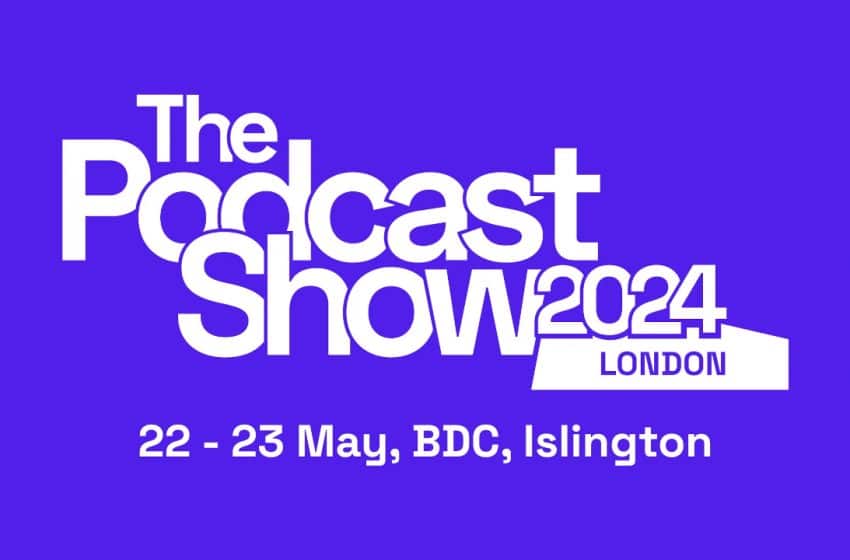  The Podcast Show 2024 ramps up