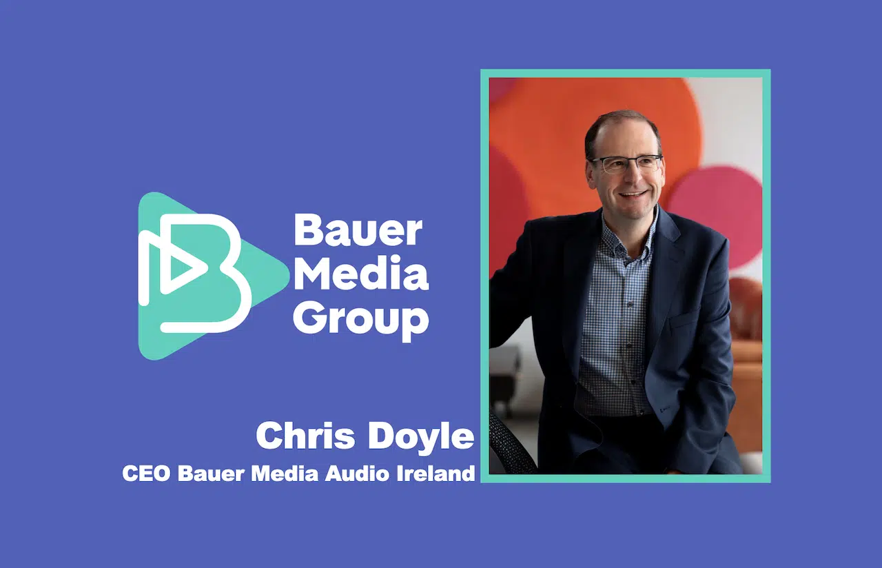 Chris Doyle, CEO Bauer Media Audio Ireland