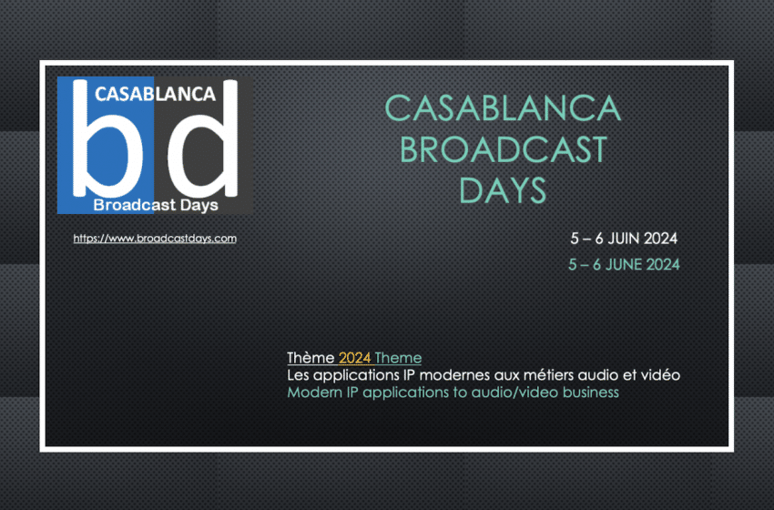  Casablanca Broadcast Days to focus on IP applications
